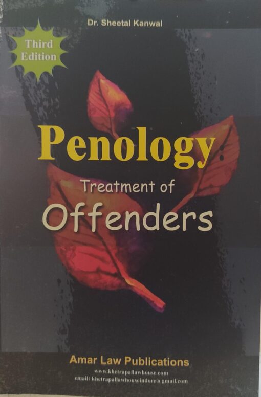 PENOLOGY TREATMENT OF OFFENDERS BY DR.SHEETAL KANWAL  AMAR LAW PUBLICATION INDORE EDITION 2023