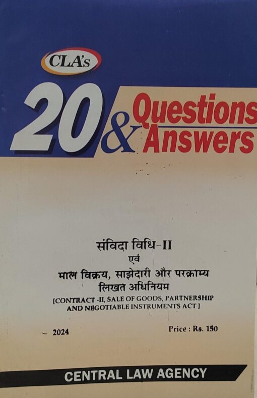 CLA,S 20 QUESTIONS & ANSWERS CONTRACT-II SALE OF GOODS PARTNERSHIP AND NEGOTIABLE INSTRUMENTS ACT