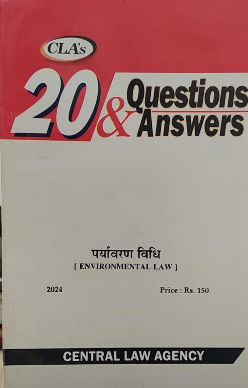 CLA,S 20 QUESTIONS & ANSWERS ENVIRONMENTAL LAW CENTRAL LAW AGENCY