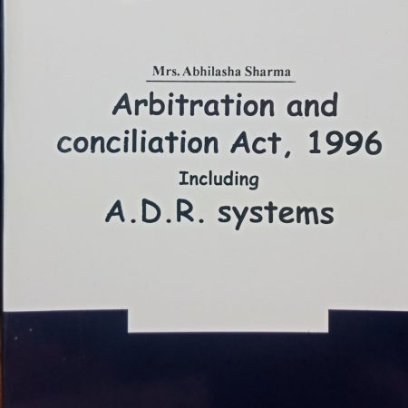 ALPs Series The Arbitration & Conciliation Act 1996 (Including A.D.R.) BY Mrs.Abhilasha Sharma