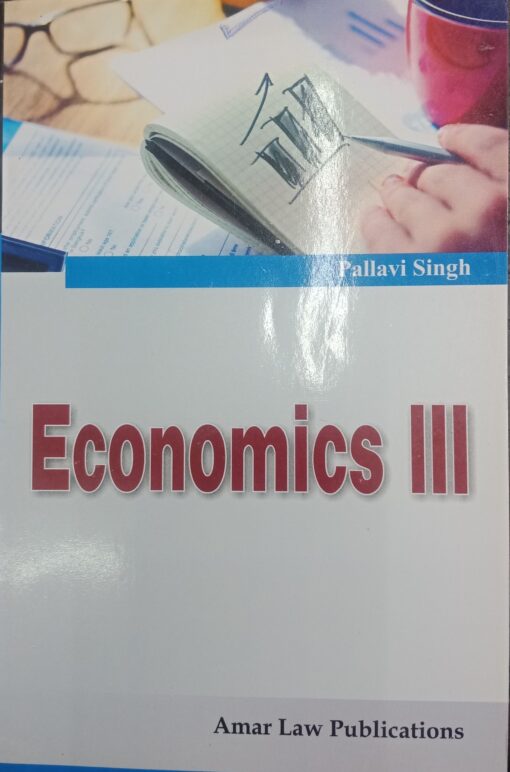 Economics -IIIBY Pallavi Singh (Third Semester) Amar Law Publication, Indore