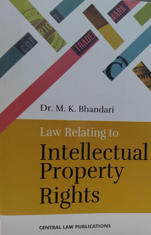 Dr. M.K. Bhandari Law Relating to Intellectual Property Rights Central Law Publications