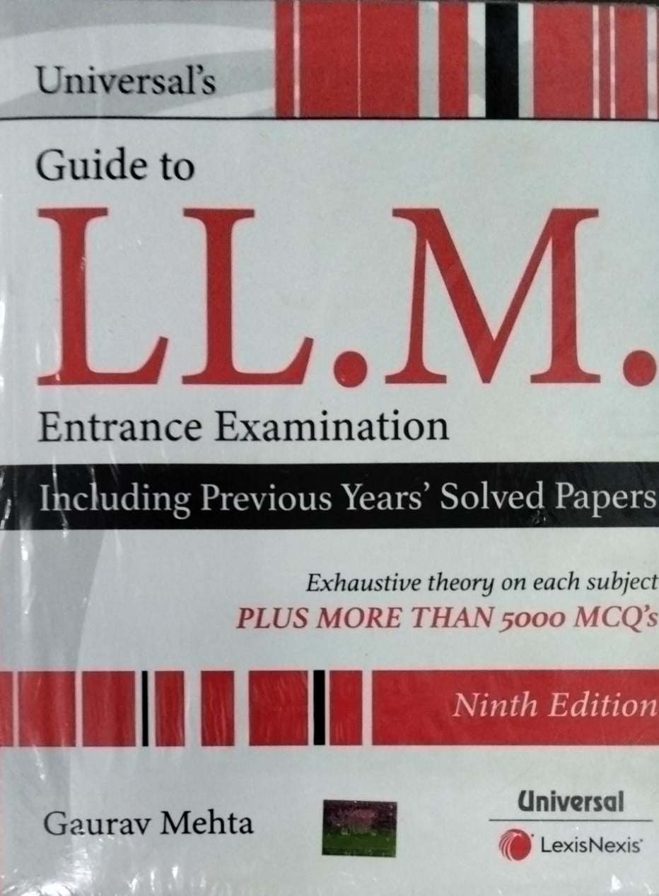 Universal’s Guide to L L.M. Entrance Examination Including Previous Years’ Solved Papers Gaurav Mehta Universal LexisNexis