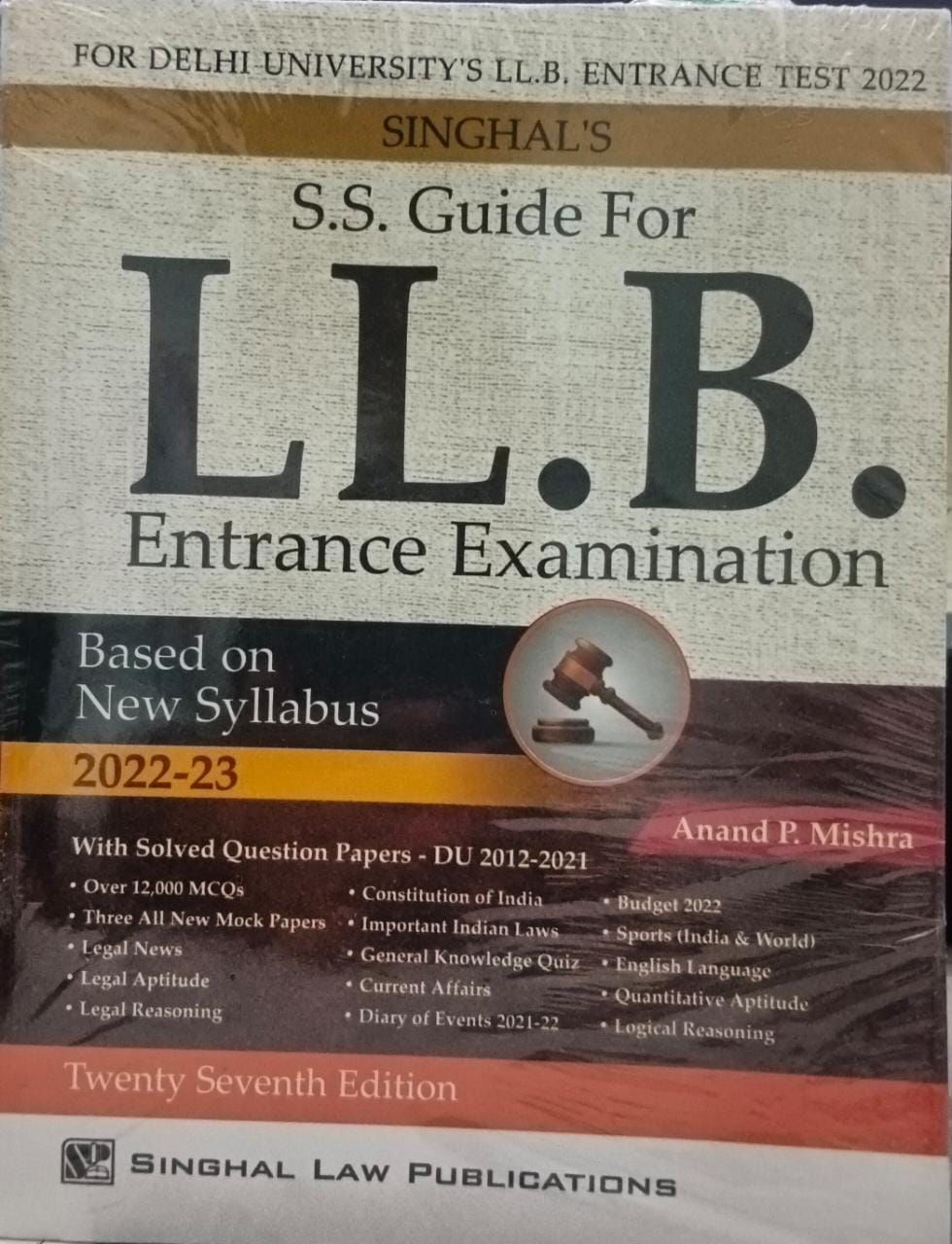 S.S. Guide For LL.B. Entrance Examination 17th Edition Singhal’s 2022 ...