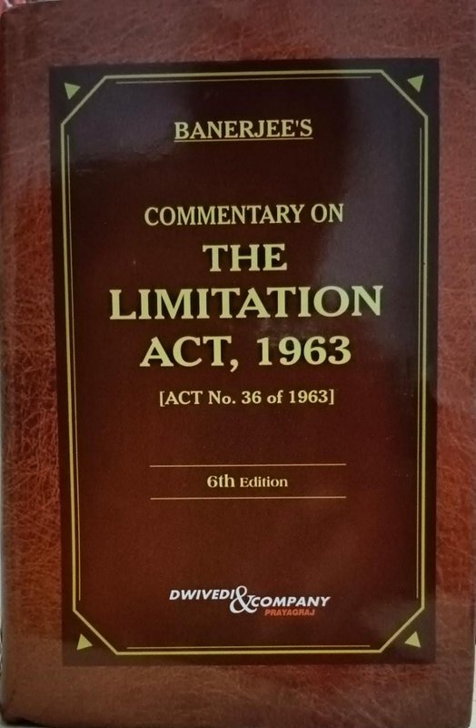 commentary-on-the-limitation-act-1963-6th-edition-banerjee-s-buy