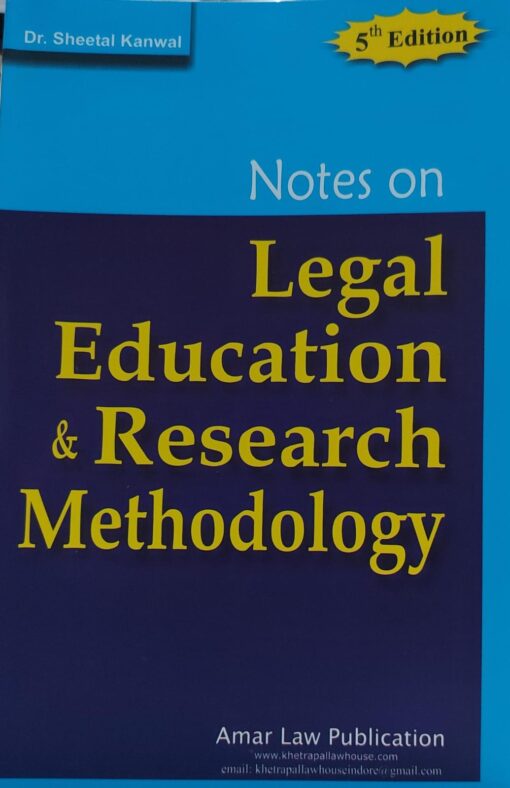 Notes On Legal Education & Research Methodology BY Dr. Sheetal Kanwal (Amar Law Publications Indore) 5th Edition 2025