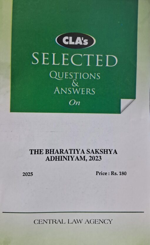 CLA'S SELECTED QUESTIONS & ANSWERS ON THE BHARATIYA SAKSHYA ADHINIYAM 2023 CENTRAL LAW AGENCY