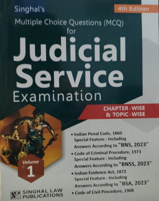 SINGHAL'S MULTIPLE CHOICE QUESTION FOR JUDICIAL SERVICE EXAMINATION CHAPTER WISE & TOPIC WISE SINGHAL LAW PUBLICATION VOL -1