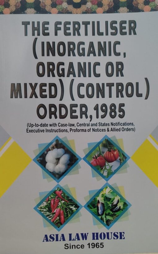 The Fertilizer (Inorganic Organic or Mixed) (Control) Order 1985 Asia Law House