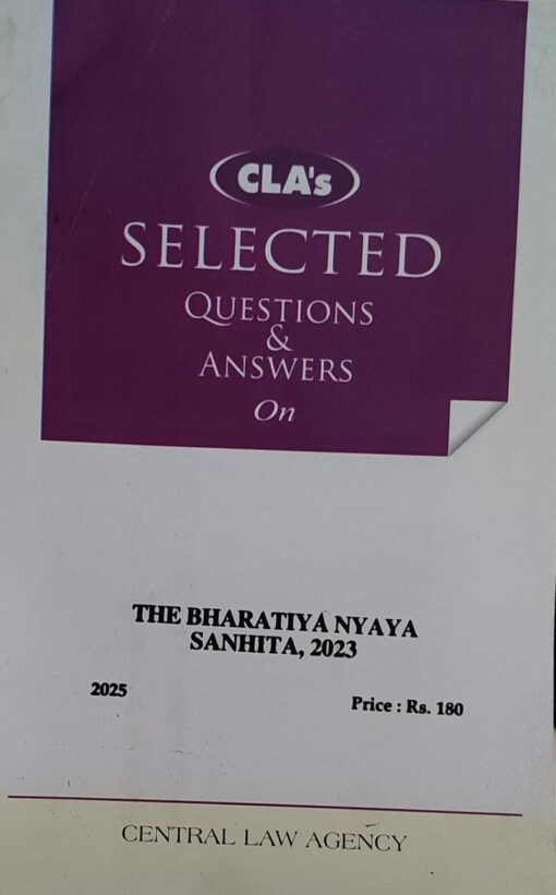 THE BHARTIYA NYAYA SANHITA 2023 CLA SELECTED QUESTIONS ANSWERS 2025 CENTRAL LAW AGENCY