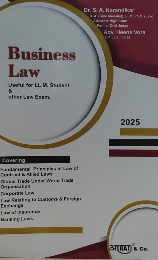 BUSINESS LAW USEFUL FOR LL.M STUDENT & OTHER LAW EXAM 2025 DR S A KARANDIKAR ADV HEENA VORA AARTI & CO.