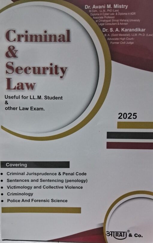 CRIMINAL & SECURITY LAW USEFUL FOR LL.M. STUDENT & OTHER LAW EXAM DR. AVANI M. MISTRY DR. S.A. KARANDIKAR AARTI & CO. 2025