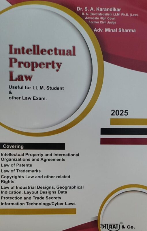 INTELLECTUAL PROPERTY LAW USEFUL FOR LLM STUDENT & OTHER LAW EXAM DR S A KARANDIKAR ADV MINAL SHARMA ARTO & COM.