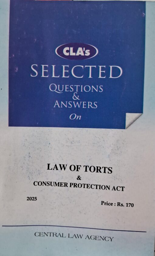 CLA'S SELECTED QUESTIONS & ANSWERS ON LAW OF TORTS & CONSUMER PROTECTION ACT