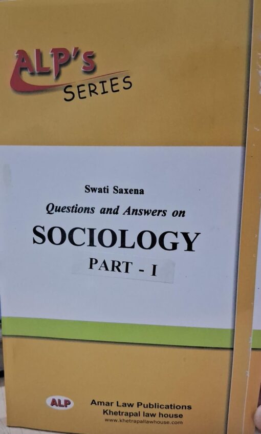 Sociology -Part 1  Alp,s Series  Swati Saena  Amar Law Publication