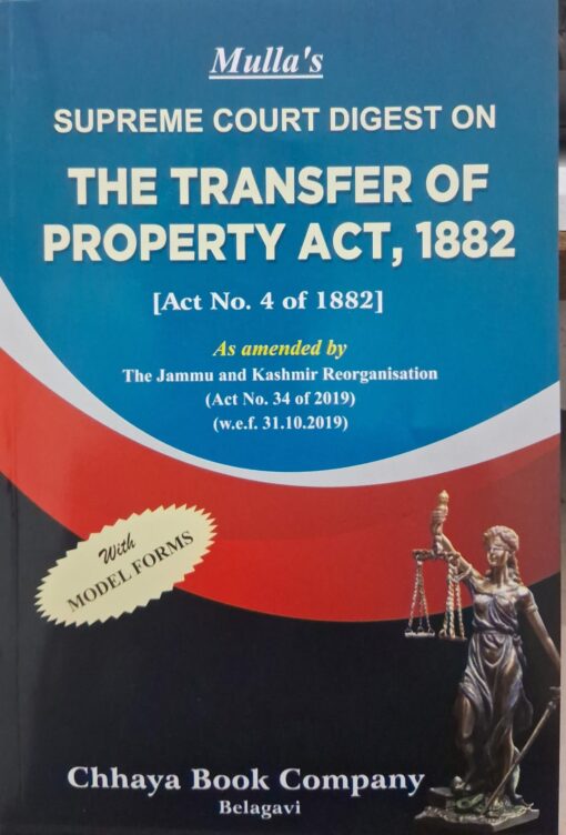 SUPREME COURT DIGEST ON THE TRANSFER OF PROPR\ERTY ACT, 1882 MULLA'S CHHAYA BOOK COMPANY BELAGAVI