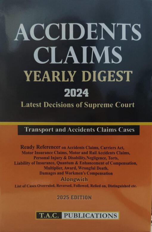 ACCIDENT CLAIMS YEARLY DIGEST 2024 LATEST DECISION OF SUPREME COURT 2025 T A C PUBLICATION
