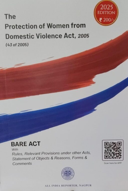 THE PROTECTION OF WOMEN FROM DOMESTIC VIOLENCE ACT, 2005(43 OF 2005) 2025 EDITION, BARE ACT, A.I.R, WITH AMENDMENTS ALL INDIA REPORTER,NAGPUR