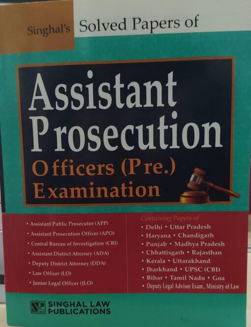SINGHAL'S SOLVED PAPERS OF ASSISTANT PROSECUTION OFFICER (PRE) EXAMINATION SINGHAL LAW PUBLICATIONS