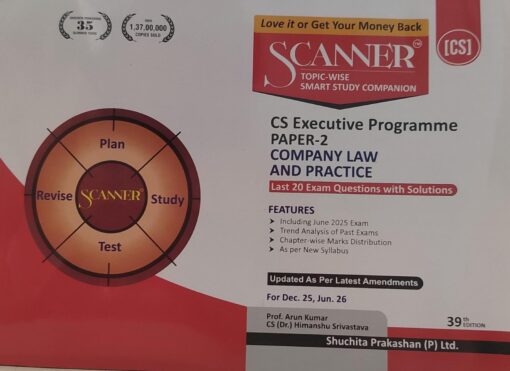 SCANNER CS EXECUTIVE PROGRAMME PAPER -2 COMPANY LAW AND PRACTICE FOR DEC 25 JUN 26 PROF. ARUN KUMAR CS ( DR ) HIMANSHU SHRIVASTAVA SHUCHITA PRAKASHAN ( P ) LTD