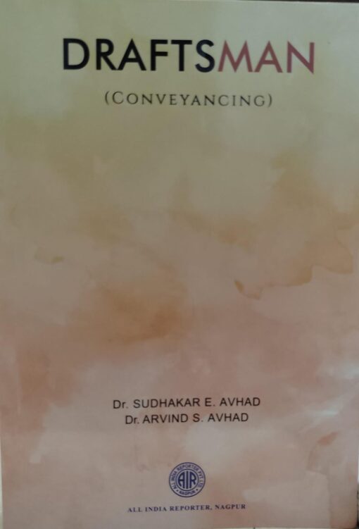 DRAFTS MAN CONVEYANCING DR SUDHAKAR E. AVHAD DR ARVIND S. AVHAD ALL INDIA REPORTER NAGPUR