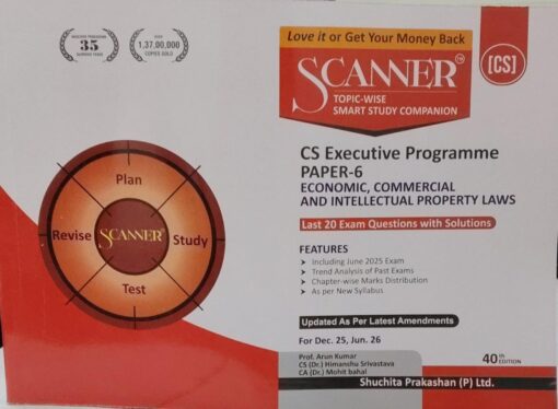 SCANNER CS EXECUTIVE PROGRAMME PAPER-6 FOR DEC. 25 JUNE 26 CS(DR.) HIMANSHU SRIVASTAVA, CS(DR) MOHIT BAHAL SHUCHITA PRAKASHAN (P) LTD.