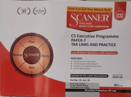 SCANNER CS EXECUTIVE PROGRAMME PAPER-7 TAX LAWS AND PRACTICE FOR DEC.25JUNE2026 SHUCHITA PRAKASHAN(P) LTD.