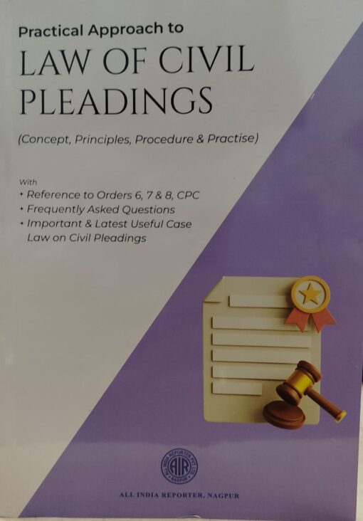 PRACTICAL APPROACH TO LAW OF CIVIL PLEADINGS ALL INDIA REPORTER NAGPUR