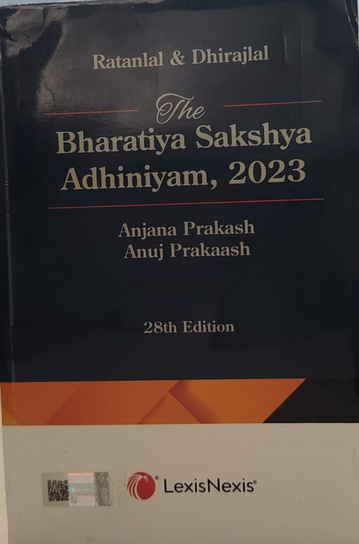 RATANLAL & DHIRAJLAL THE BHARTIYA SAKSHYA ADHINIYAM  2023 28 TH EDITION LEXIS NEXIS PAPER BACK TEXT BOOK ANJANA PRAKASH ANUJ PRAKASH