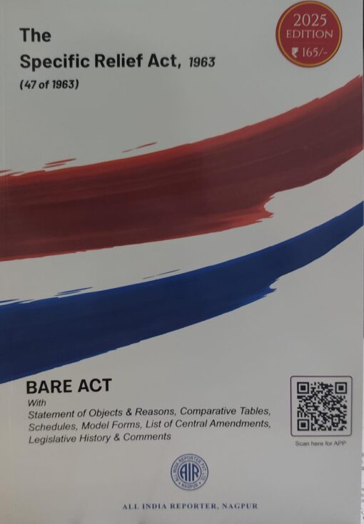 THE SPECIFIC RELIEF ACT 1963 EDITION 2025 BARE ACT All India Reporter Nagpur