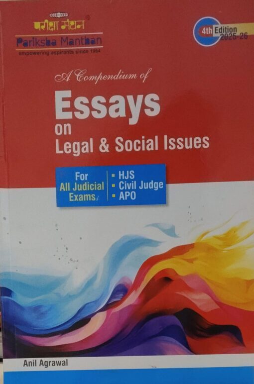 ESSAYS ON LEGAL & SOCIAL ISSUES FOR ALL JUDICIAL EXAM 4TH EDITION 2025-26 PARIKSHA MANTHAN  ANIL AGRAWAL