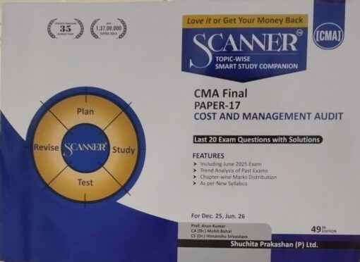 SCANNER CMA FINAL PAPER-17 COST AND MANAGEMENT AUDIT FOR DEC. 25,JUN.26 PROF.ARUN KUMAR , CA (DR) MOHIT BAHAL, CS (DR.) HIMANSHU SHRIVASTAVA SHUCHITA PRAKASHAN (P) LTD.