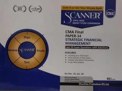 SCANNER CMA FINAL PAPER- 14 FOR DEC. 25 JUN.26 PROF. ARUN KUMAR ,CA(DR) MOHIT BAHEL, CS(DR) HIMANSHU SRIVASTAVA SHUCHITA PRAKASHAN (P) LTD.