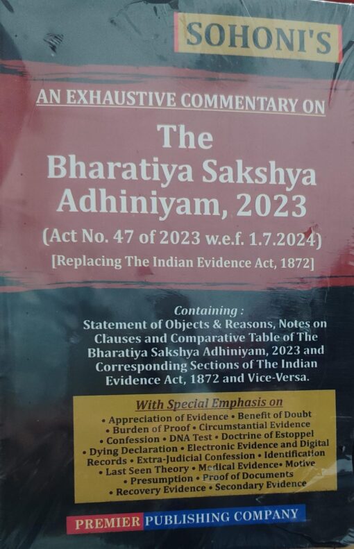 SOHONI'S AN EXHAUSTIVE COMMENTARY ON THE BHARTIYA SAKSHYA ADHINIYAM 2023 PREMIER PUBLISHING COMPANY