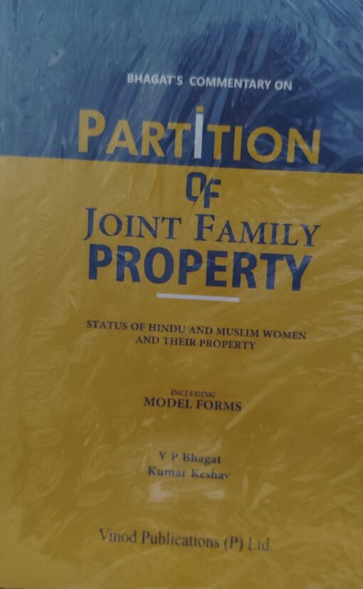 BHAGAT'S COMMENTARY ON PARTITION OF JOINT FAMILY PROPERTY VINOD PUBLICATION ( P ) LTD