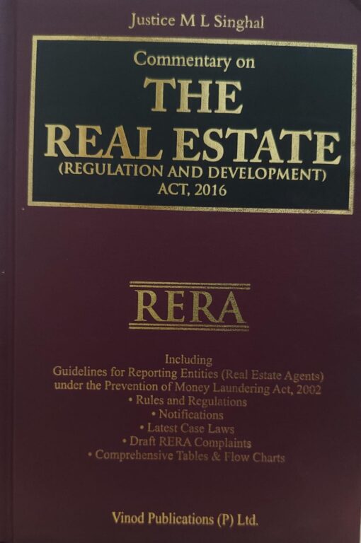 Justice M L singhal Commentary on The Real Estate Regulation & Development Act,2016 RERA VINOD PUBLICATON (P) LTD