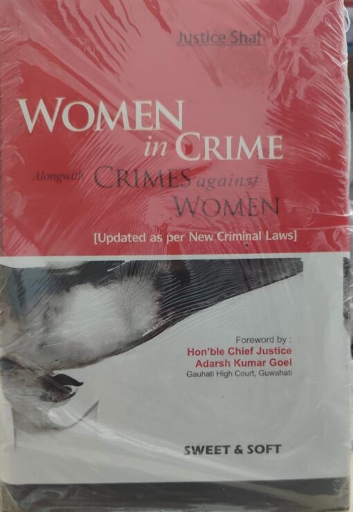 JUSTICE SHAH WOMEN IN CRIME ALONG CRIMES AGAINST WOMEN SWEET SOFT