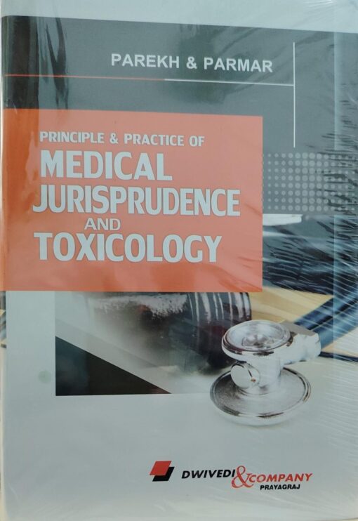 PAREKH & PARMAR PRINCIPLE & PRECTICE OF MEDICAL JURISPRUDENCE AND TOXICOLOGY DWIVEDI & COMPANY