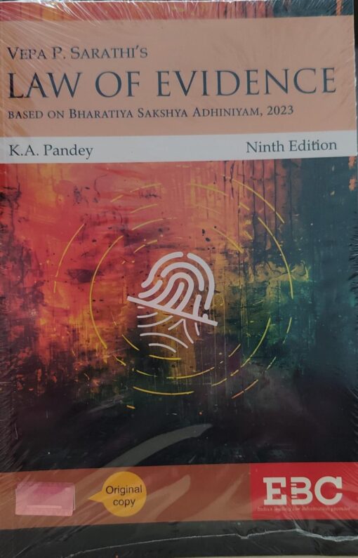 VEPA P SARATHI'S LAW OF EVIDENCE BASED ON BHARTIYA SAKSHYA ADHINIYAM 2023 KA PANDEY 9TH EDITION E B C