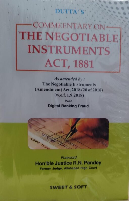 DUTTA'S COMMENTARY ONTHE NEGOTIABLE INSTRUMENTS ACT 1881 SWEET & SOFT